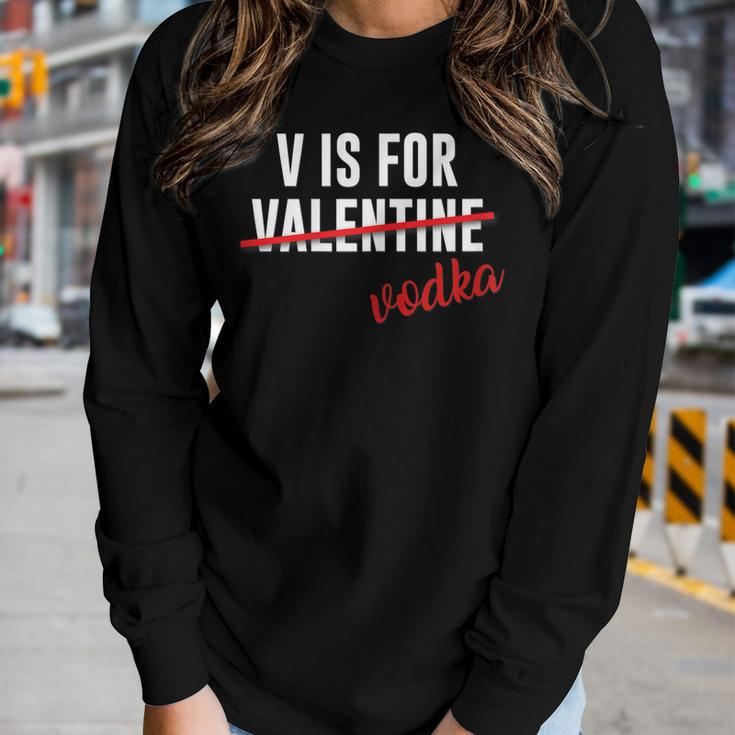 V Is For Vodka AlcoholShirt For Valentine Day Women Long Sleeve T-shirt Gifts for Her