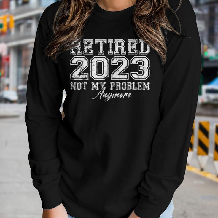 Vintage Retired 2023 Not My Problem Anymore Retirement Gifts V4 Women Graphic Long Sleeve T-shirt Gifts for Her