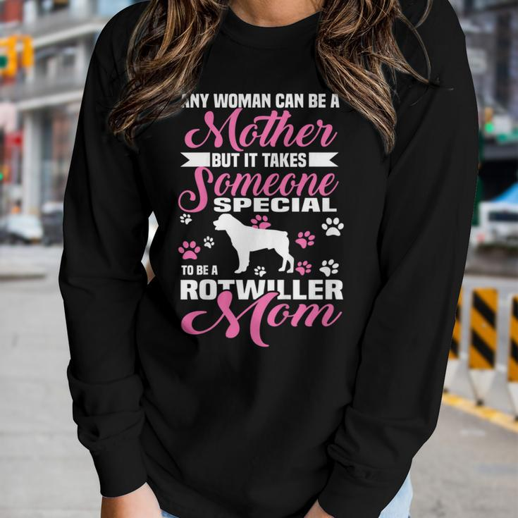 Any Woman Can Be A Mother Rotwiller Mom Shirt Women Long Sleeve T-shirt Gifts for Her