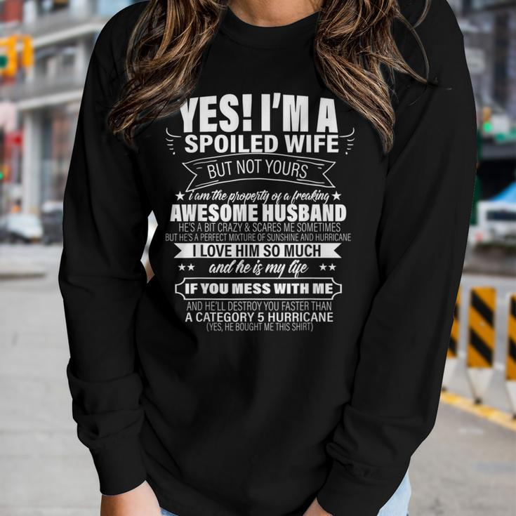 Yes Im A Spoiled Wife But Not Yours For Her Women Long Sleeve T-shirt Gifts for Her