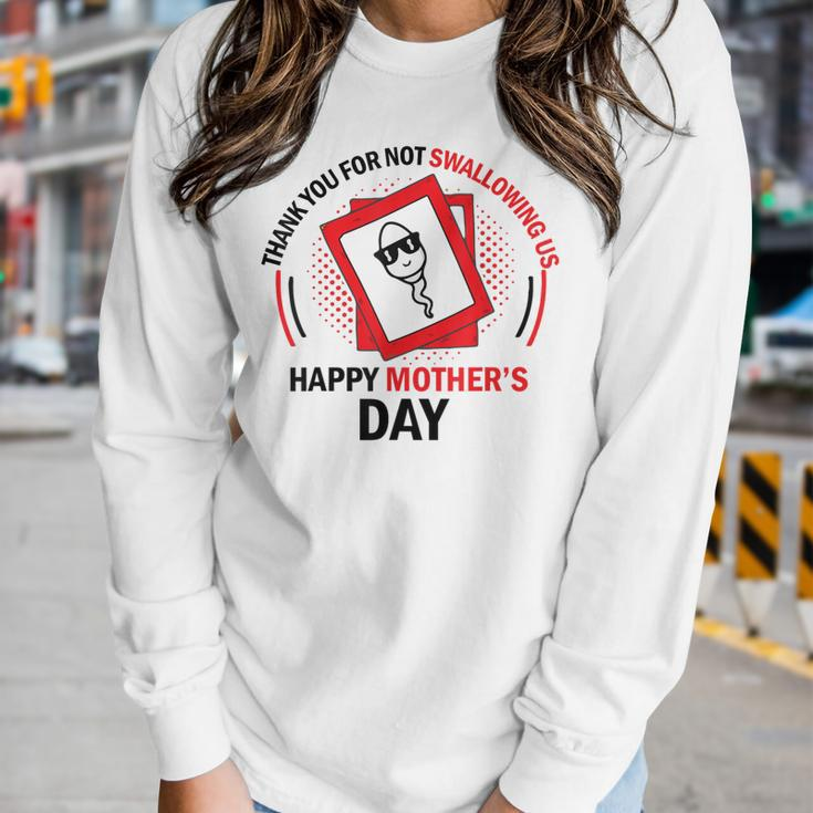 Happy 2023 Mom Thanks For Not Swallowing Us Women Long Sleeve T-shirt Gifts for Her