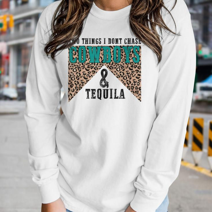 Leopard Two Things I Dont Chase Cowboys And Tequila Cowgirl Women Long Sleeve T-shirt Gifts for Her