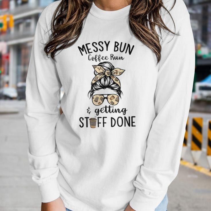 Messy Bun Coffee Run And Getting Stuff Done Messy Bun Women Graphic Long Sleeve T-shirt Gifts for Her