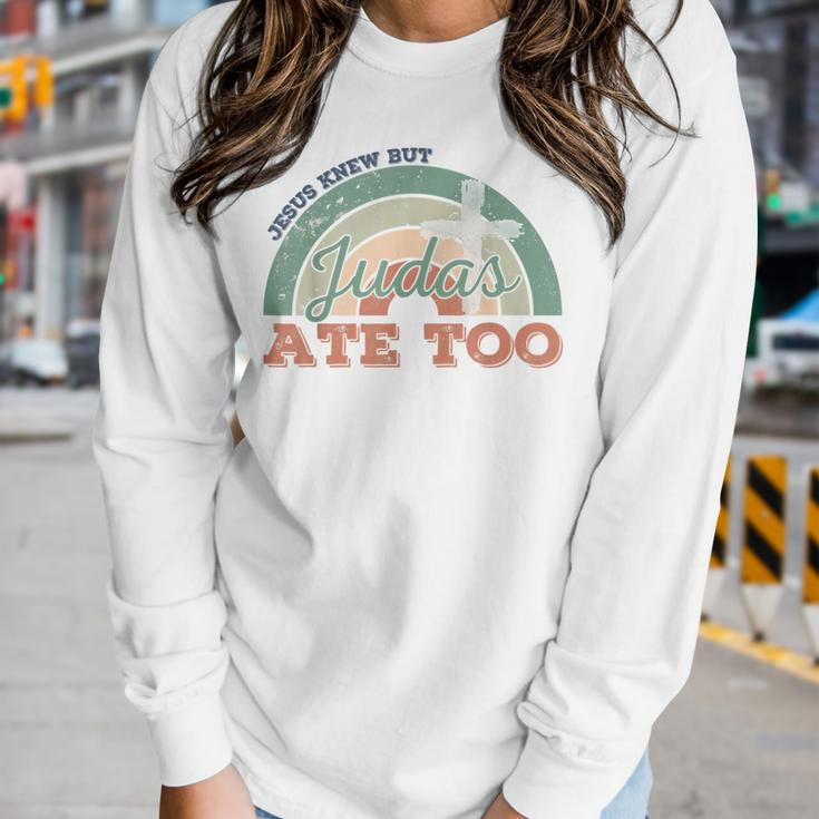 Retro Christian Jesus Knew But Judas Ate Too Religious Women Long Sleeve T-shirt Gifts for Her