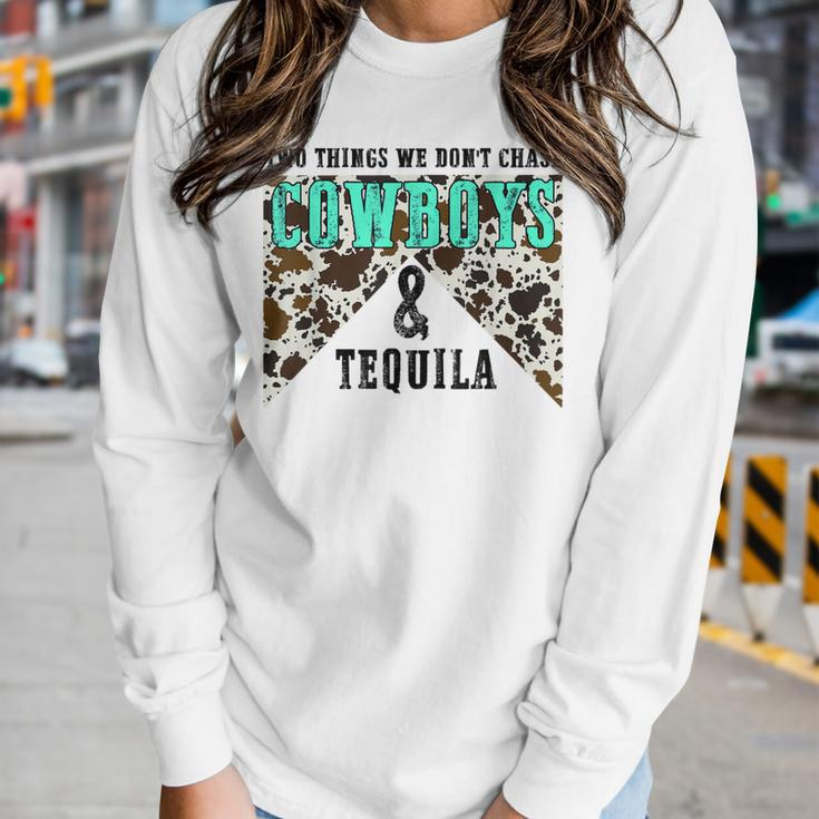 Two Things We Dont Chase Cowboys And Tequila Cowhide Retro Women Long Sleeve T-shirt Gifts for Her