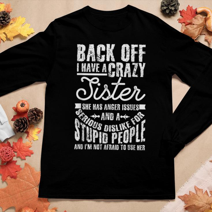 Back Off I Have A Crazy Sister Quote Humor Women Long Sleeve T-shirt Unique Gifts