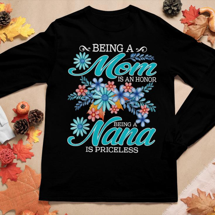 Being A Mom Is An Honor Being A Nana Is Priceless Women Graphic Long Sleeve T-shirt Funny Gifts