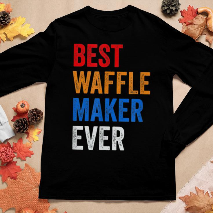 Best Waffle Maker Ever Baking For Waffles Baker Dad Mom Women Long Sleeve T-shirt Unique Gifts
