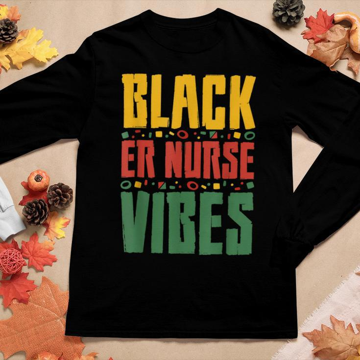 Black Er Nurse Vibes Black History Month Emergency Nurse Women Graphic Long Sleeve T-shirt Funny Gifts