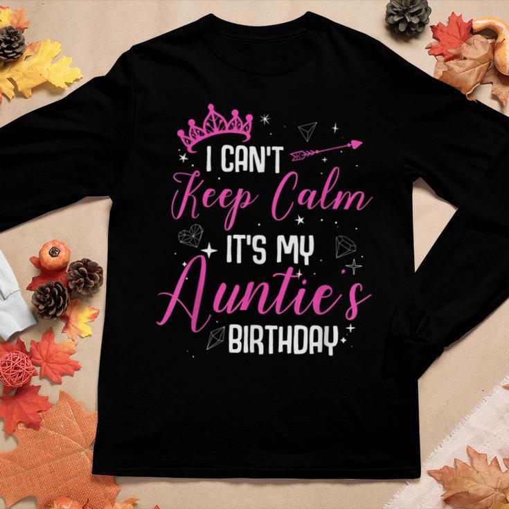 I Cant Keep Calm Its My Aunties Birthday Women Long Sleeve T-shirt Unique Gifts