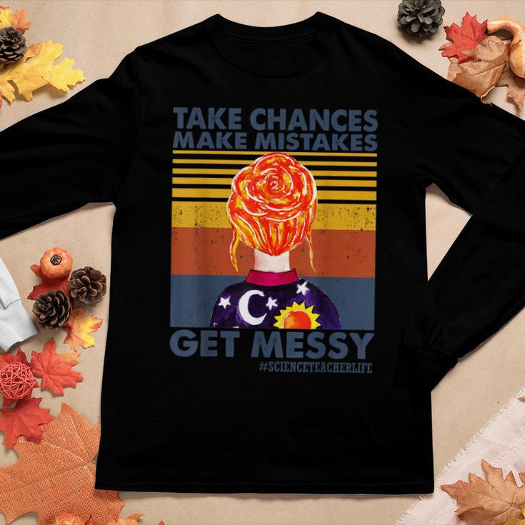 Take Chances Make Mistakes Get Messy-Science Teacher Life Women Long Sleeve T-shirt Unique Gifts