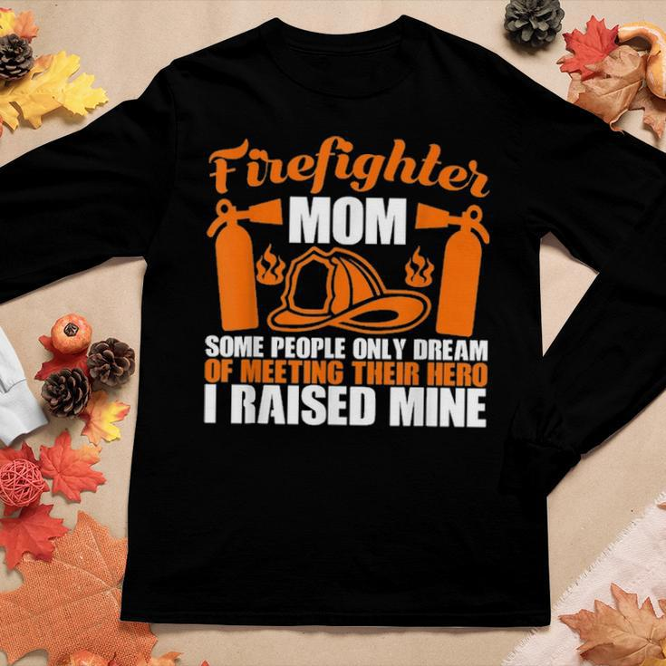 Firefighter Mom Some People Only Dream Of Meeting Their Hero Women Graphic Long Sleeve T-shirt Funny Gifts