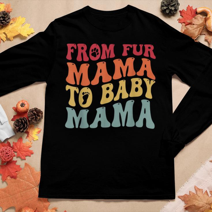 From Fur Mama To Baby Mama Dog Pregnancy Women Long Sleeve T-shirt Unique Gifts