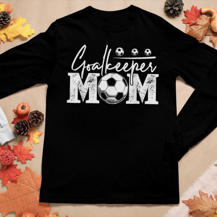 Goalkeeper Mom Soccer Goalie Mama Women Women Long Sleeve T-shirt Unique Gifts