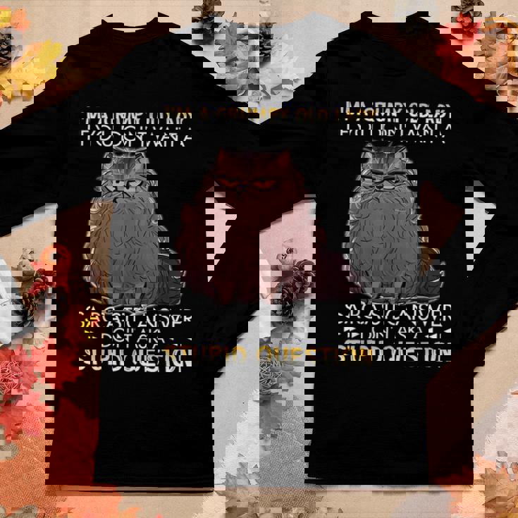 Im A Grumpy Old Lady If You Dont Want A Sarcastic Cat Women Long Sleeve T-shirt Unique Gifts Im A Grumpy Old Lady If You Dont Want A Sarcastic Cat Women Long Sleeve T-shirt Unique Gifts