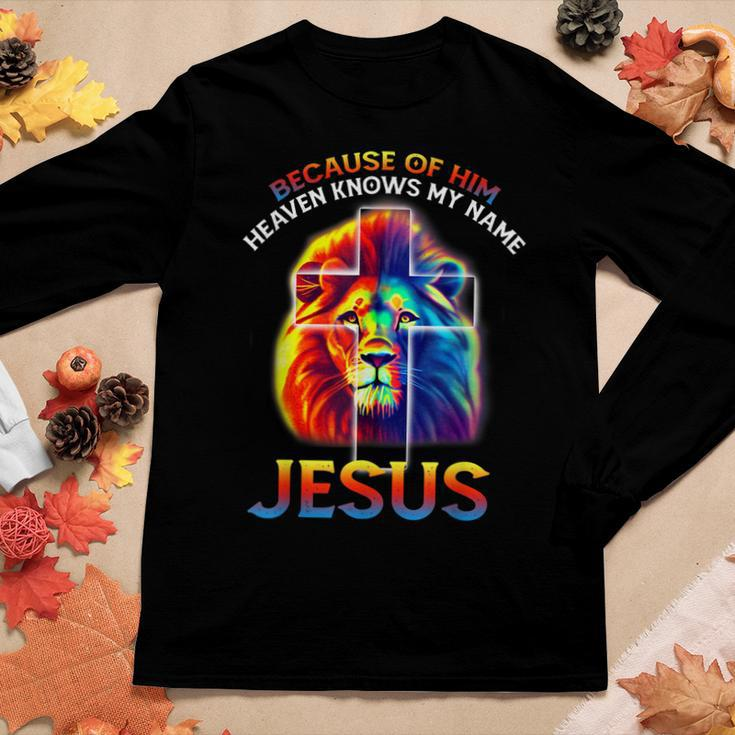 Because Of Him Heaven Knows My Name Jesus Lion Cross Faith Women Long Sleeve T-shirt Unique Gifts