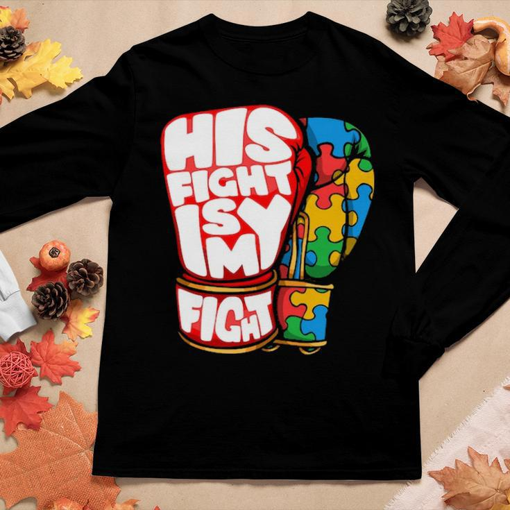 His Fight Is My Fight Autism Awareness Day For Mom Dad Women Graphic Long Sleeve T-shirt Funny Gifts