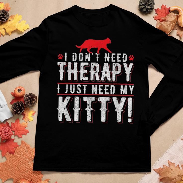 I Dont Need Therapy I Just Need My Kitty Men Women Mom Dad Women Graphic Long Sleeve T-shirt Funny Gifts