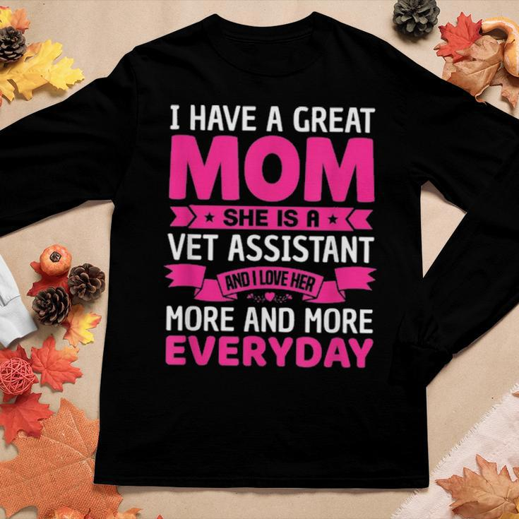 I Have A Great Mom She Is A Vet Assistant Mothers Day Women Graphic Long Sleeve T-shirt Funny Gifts