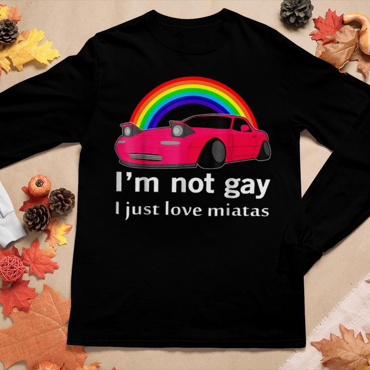 I’M Not Gay I Just Love Miatas Lgbt Rainbow Lesbian Pride Women Long Sleeve T-shirt Unique Gifts