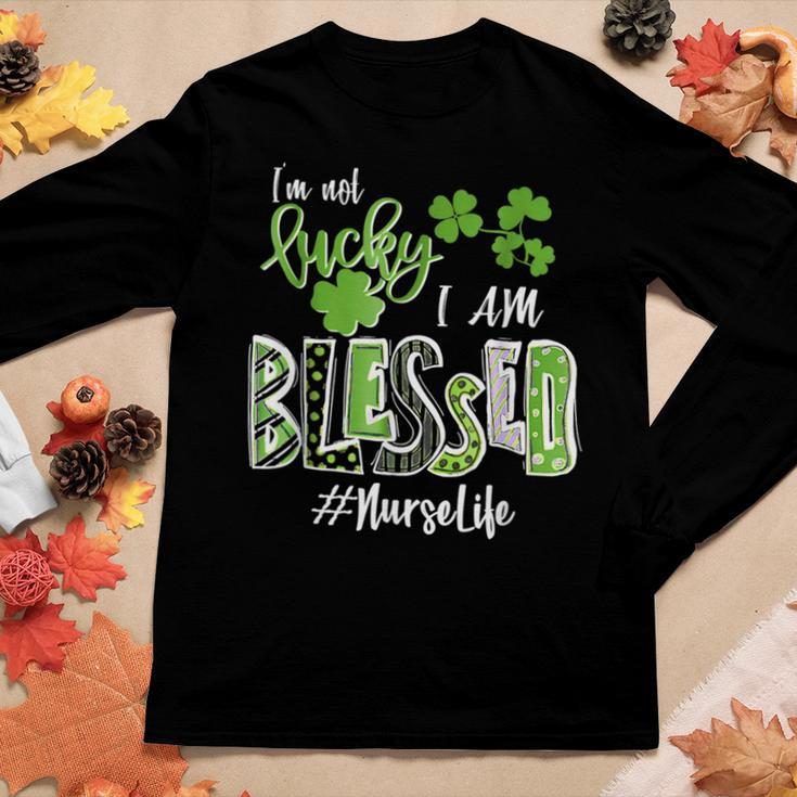 Im Not Lucky Im Blessed Nurse Life Saint Patrick Day Women Graphic Long Sleeve T-shirt Funny Gifts