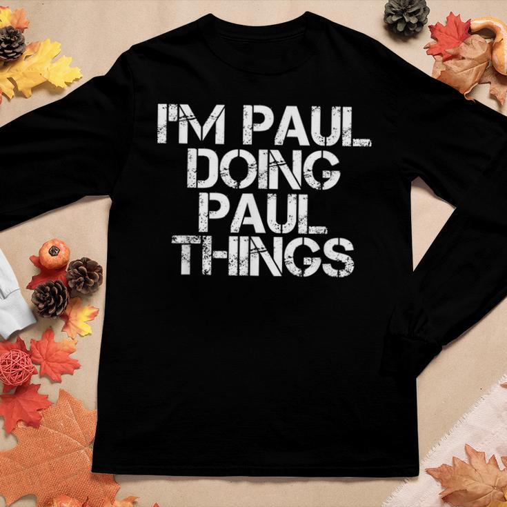 Im Paul Doing Paul Things Funny Christmas Gift Idea Women Graphic Long Sleeve T-shirt Funny Gifts