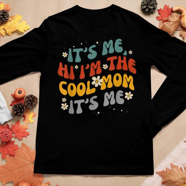 Womens Its Me Hi Im The Cool Mom Its Me Groovy Women Long Sleeve T-shirt Unique Gifts
