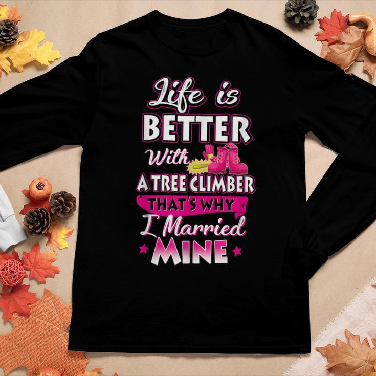 Life Is Better With A Tree Climber Proud Arborist Wife Women Long Sleeve T-shirt Unique Gifts