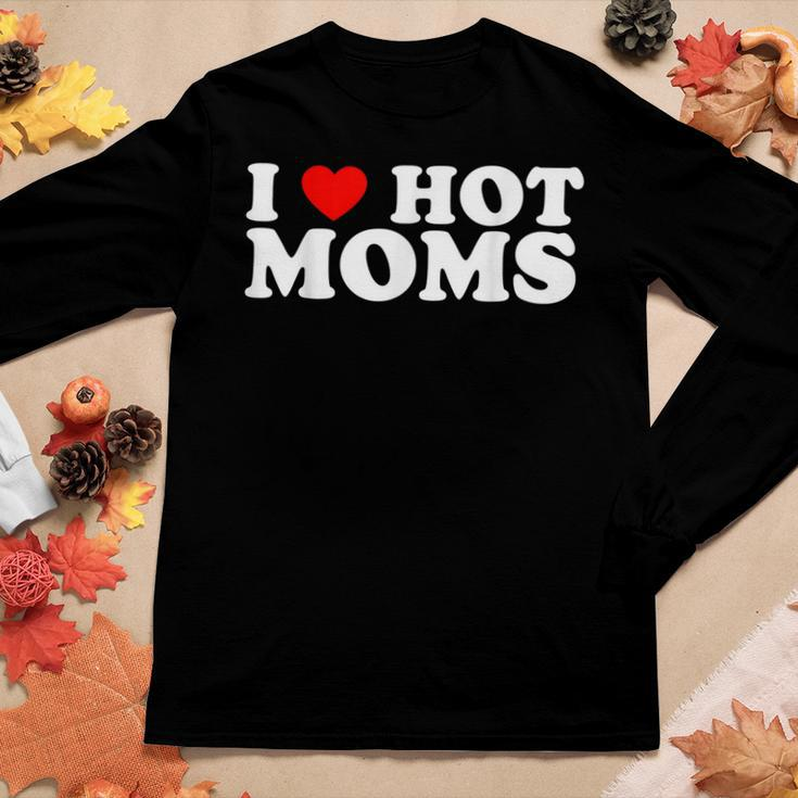 I Love Hot Moms I Heart Hot Moms Love Hot Moms Women Long Sleeve T-shirt Unique Gifts