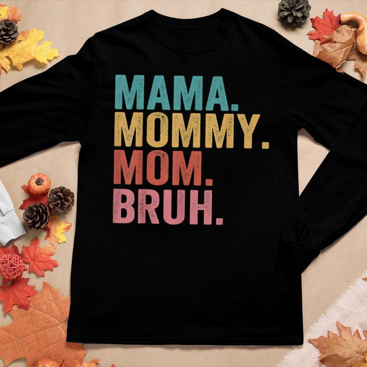 Mama To Mommy To Mom To Bruh Mommy And Me Boy Mom Life Women Long Sleeve T-shirt Unique Gifts