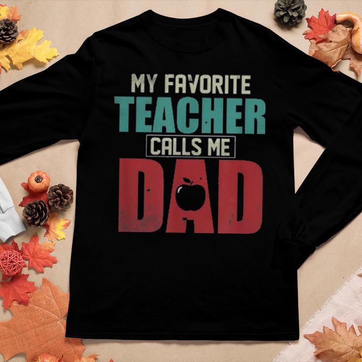 Mens My Favorite Teacher Calls Me Dad Funny Fathers Day Gift Idea V2 Women Graphic Long Sleeve T-shirt Funny Gifts