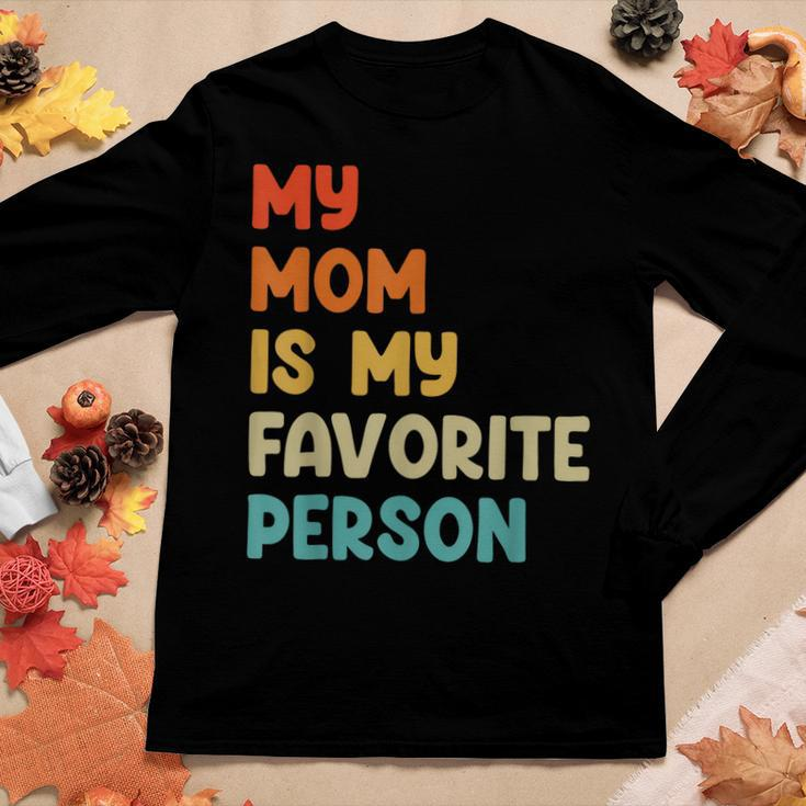 My Mom Is My Favorite Person Women Long Sleeve T-shirt Unique Gifts