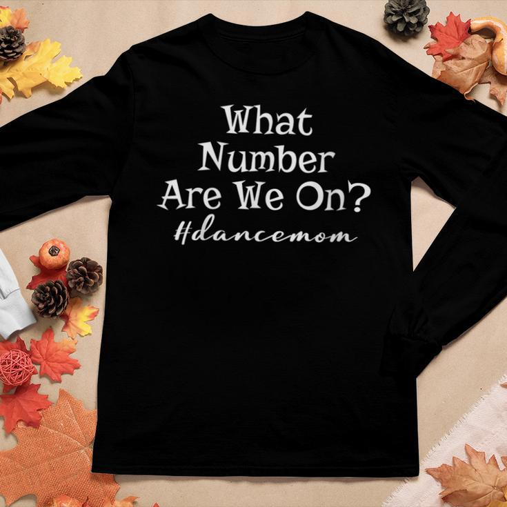 Womens What Number Are We On Dance Mom Life Women Long Sleeve T-shirt Unique Gifts