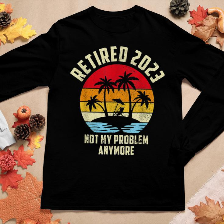 Retired 2023 Not My Problem Anymore Vintage Retired 2023 Women Graphic Long Sleeve T-shirt Funny Gifts