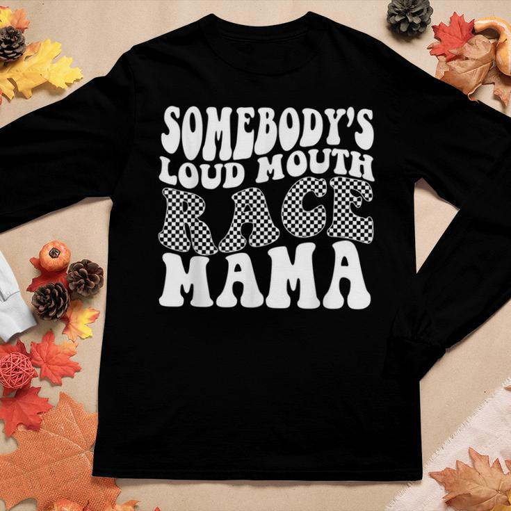 Somebodys Loud Mouth Race Mama Women Long Sleeve T-shirt Unique Gifts