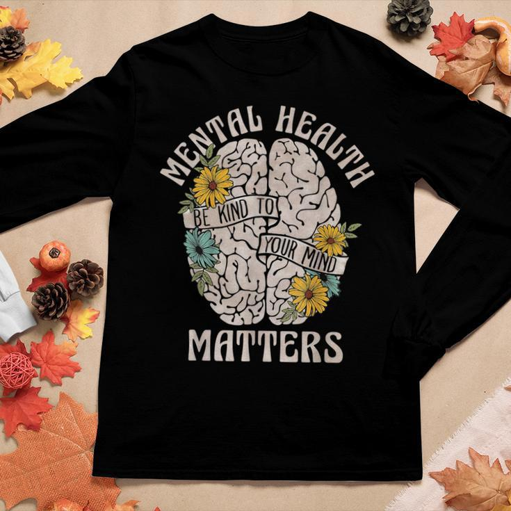 Mental Health Matters Be Kind To Your Mind Mental Awareness Women Long Sleeve T-shirt Unique Gifts