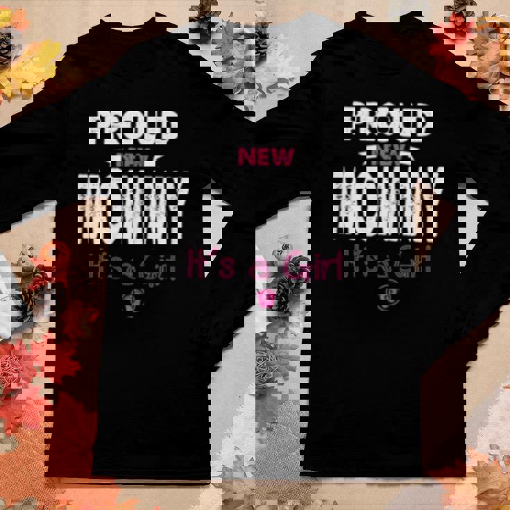 Womens Proud New Mommy Its A Girl Funny Mothers Day Gifts New Mom Women Graphic Long Sleeve T-shirt Personalized Gifts
