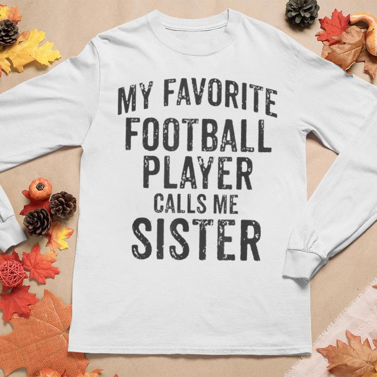 My Favorite Football Player Calls Me Sister Sports Team Game Women Long Sleeve T-shirt Unique Gifts