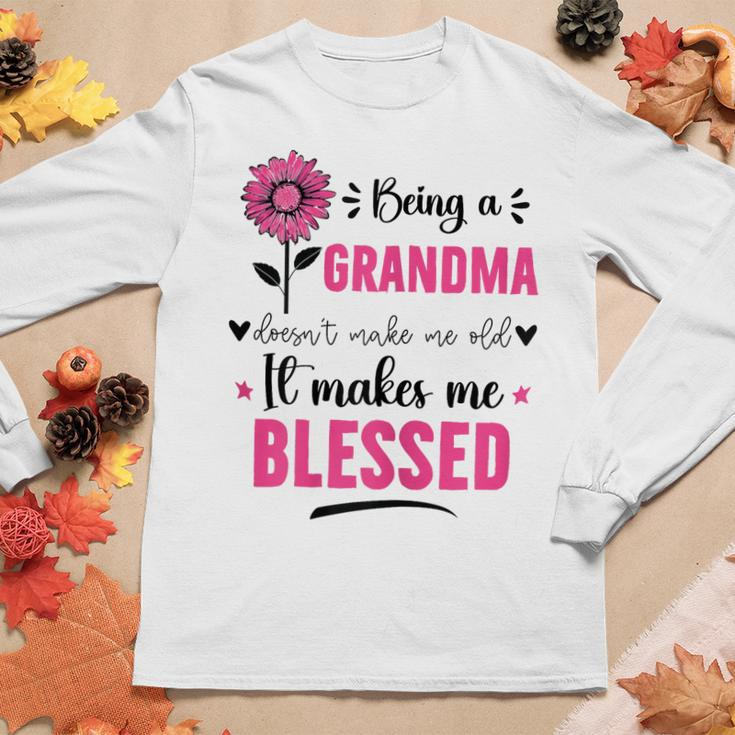 Womens Being A Grandma Doesnt Make Me Old It Makes Me Blessed Women Long Sleeve T-shirt Unique Gifts