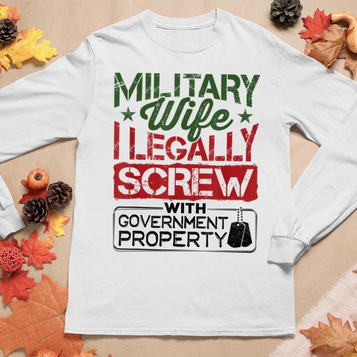 Military Wife I Legally Screw With Government Property Women Graphic Long Sleeve T-shirt Funny Gifts