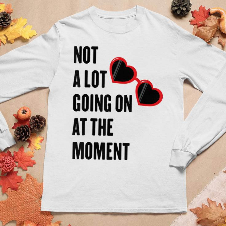 Not A Lot Going On At The Moment Women Long Sleeve T-shirt Unique Gifts