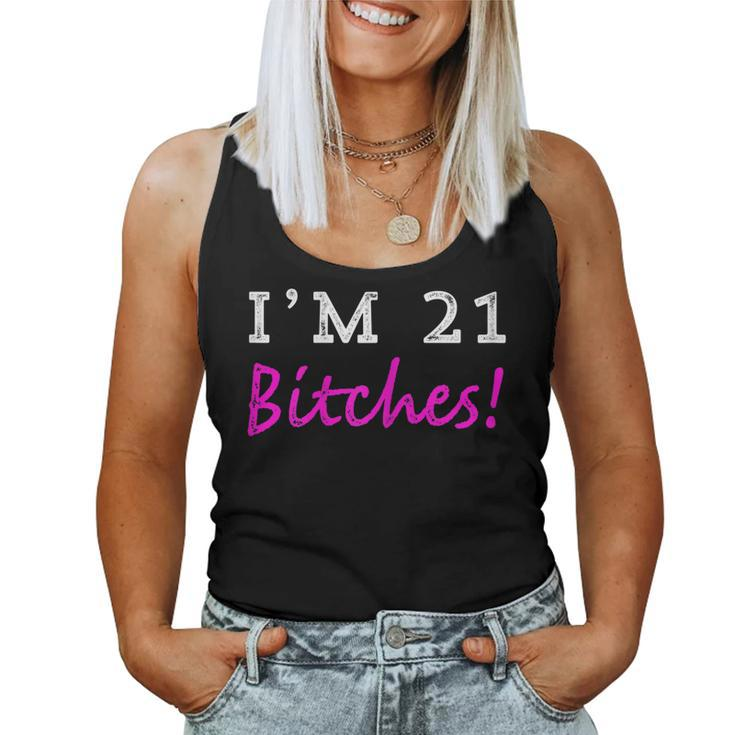 Womens 21St Birthday Im 21 Bitches Birthday Party T Shirt Women Tank Top