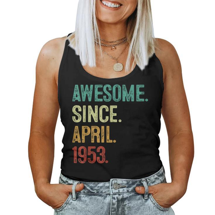 70 Years Old Awesome Since April 1953 70Th Birthday Women Tank Top