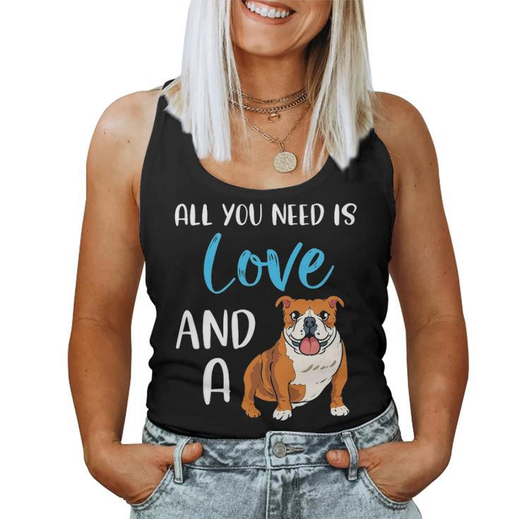 All You Need Is Love And A Bulldog Funny Bulldog Dog Mom Women Tank Top Basic Casual Daily Weekend Graphic