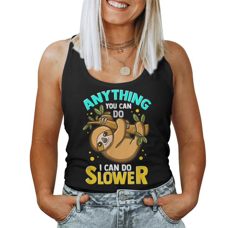 Anything You Can Do I Can Do Slower Lazy Sloth Women Tank Top