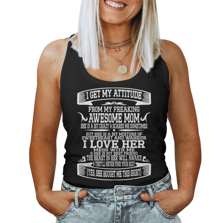 I Get My Attitude From My Freaking Awesome Mom Mom Son Women Tank Top