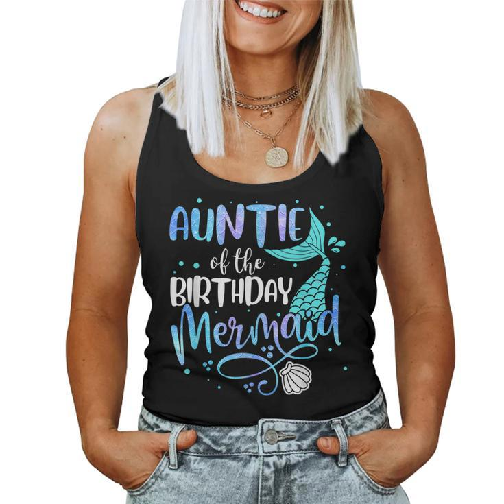 Auntie Of The Birthday Mermaid Family Matching Party Squad Women Tank Top