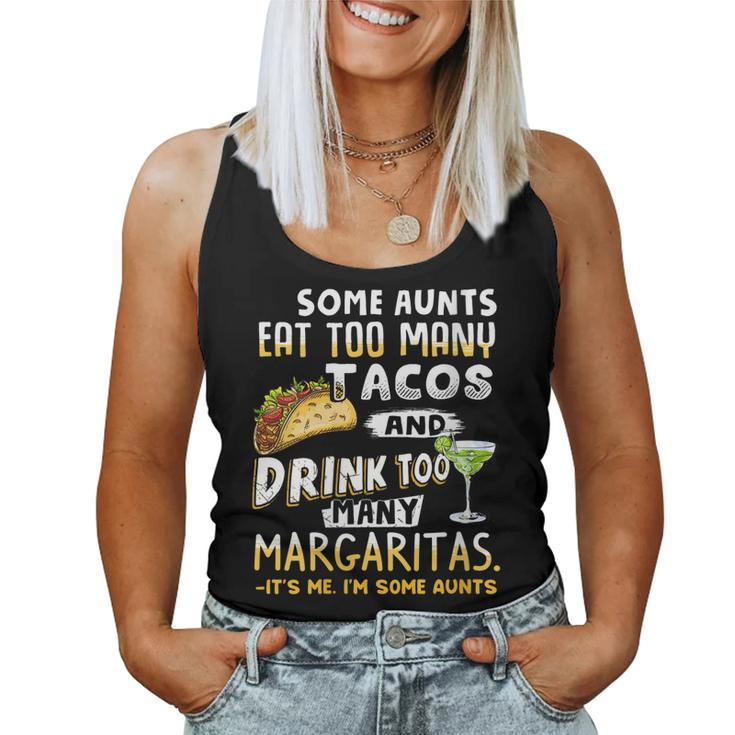Womens Some Aunts Eat Tacos And Drink Margaritas Aunties Women Tank Top