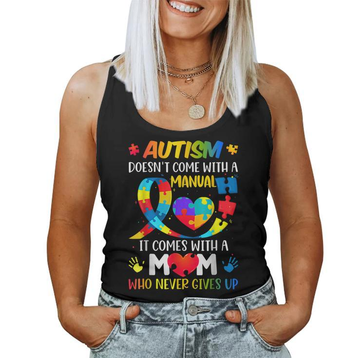 Autism Mom Doesnt Come With A Manual Women Autism Awarenes Women Tank Top