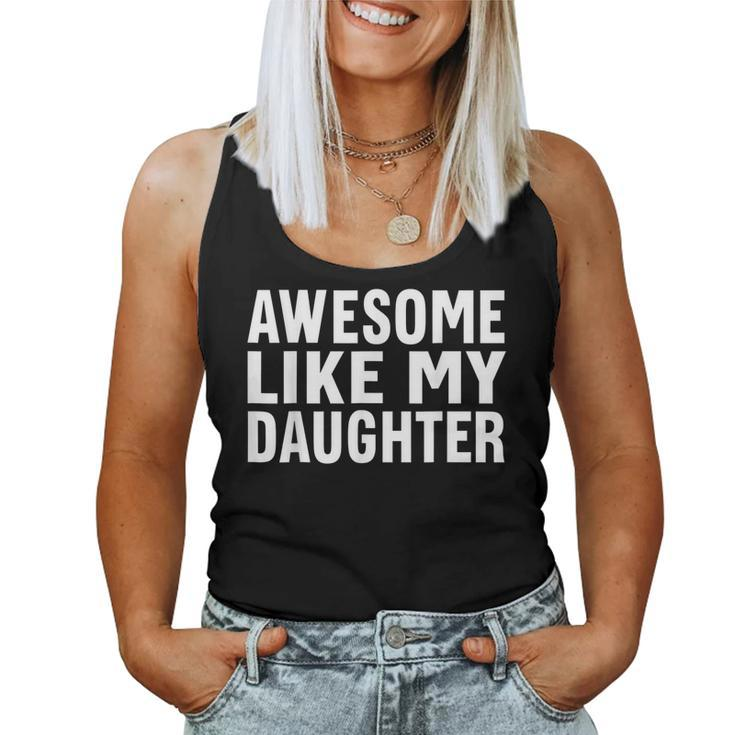 Awesome Like My Daughter Fathers Day From Daughter Wife Women Tank Top